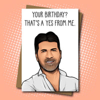 
              Simon Cowell inspired - Yes from me Birthday Card
            
