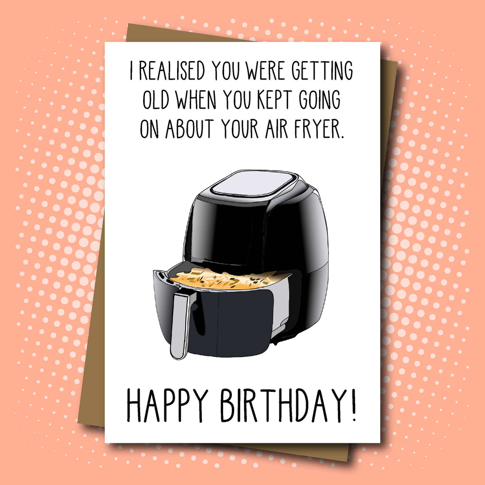 Air Fryer Birthday Card - For Air Frying Maniacs