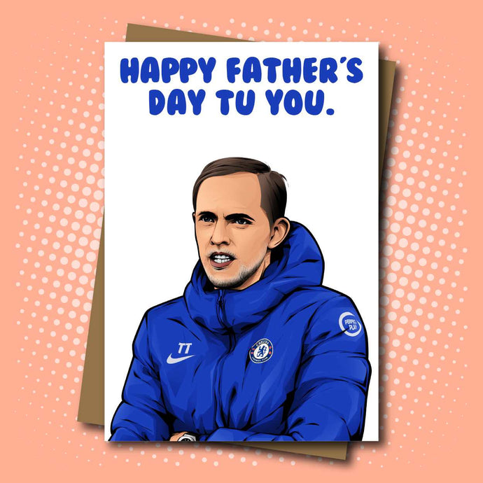 Thomas Tuchel Chelsea FC inspired - Father's Day Card
