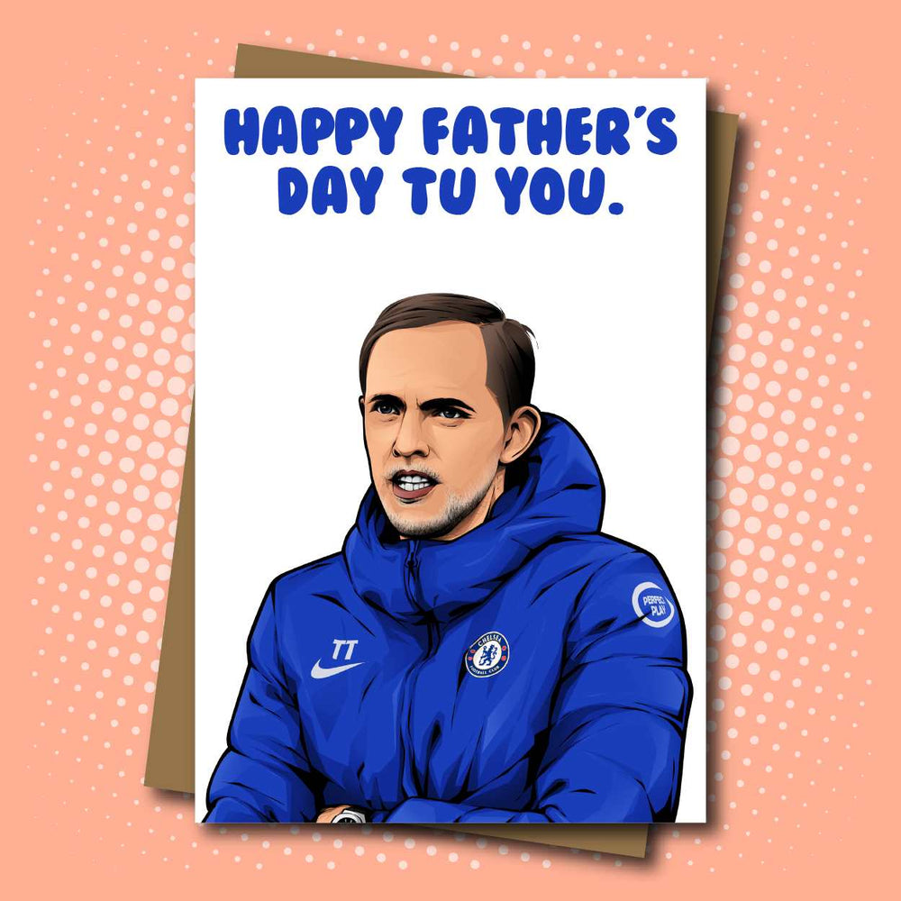 Thomas Tuchel Chelsea FC inspired - Father's Day Card