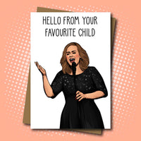 Adele inspired Mother's Day Card - Hello from your favourite child!