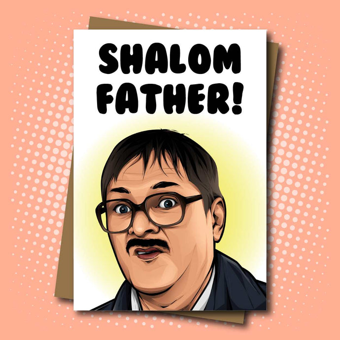 Shalom Father! Father's Day Card inspired by Jim Bell of Friday Night Dinner