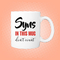 Syns in this Mug Don't Count - Coffee / Tea Mug
