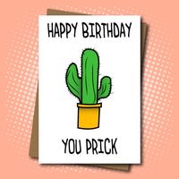 
              Happy Birthday You Prick - Cactus Themed Birthday Card
            