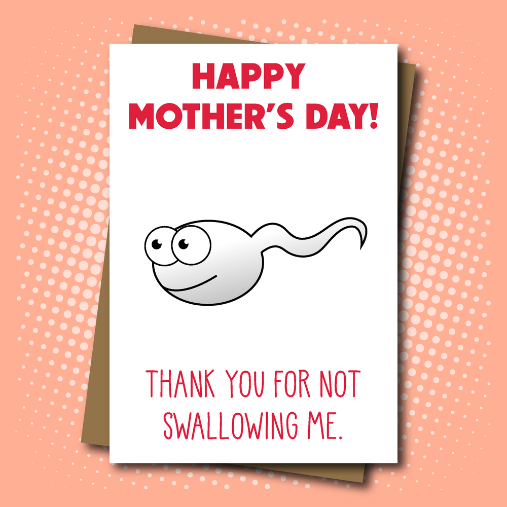 'Thank You For Not Swallowing Me' Sperm Mother's Day Greeting Card
