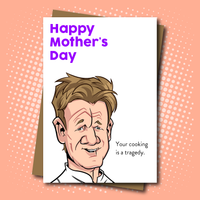 
              Gordon Ramsay inspired Mother's Day Card - Your Cooking is a Tragedy
            