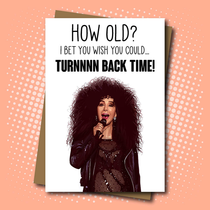 Cher inspired 'Turn Back Time' Birthday Card