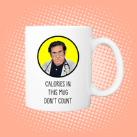 Dr Now Inspired Mug - Calories in this mug don't count!