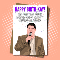 
              Peter Kay inspired Birthday Card - Happy Birth-Kay!
            