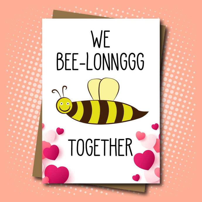 We Bee-Long Love Card