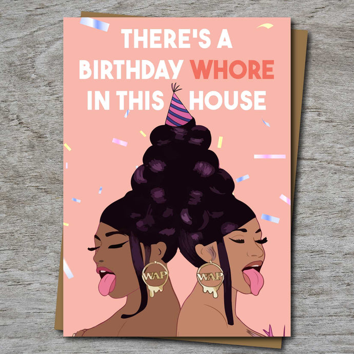 Inspired by Cardi B / WAP - Birthday Whore in this House