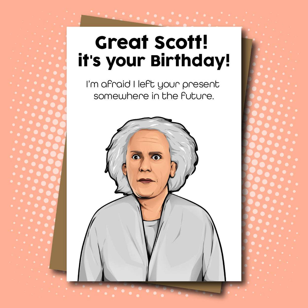 Back to the Future inspired Birthday Card - The Doc Emmett Brown - Great Scott!